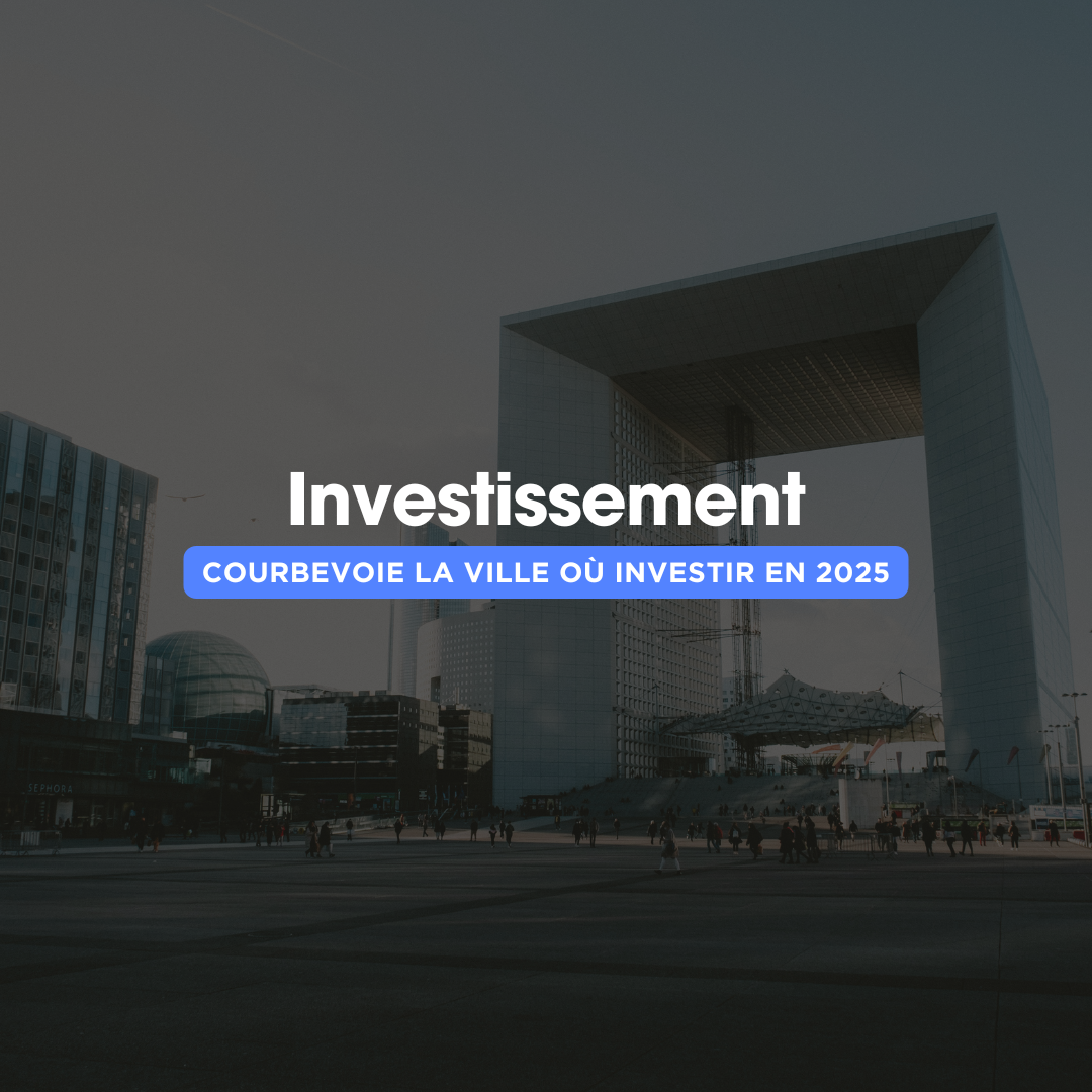 Investissement immobilier Investir à courbevoie en 2025